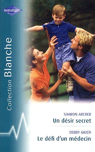 9782280808828: Un desir secret ; Le defi d'un medecin (French Edition)
