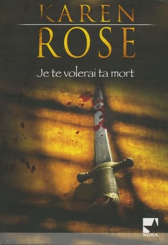 Je te volerai ta mort (French Edition) (9782280808873) by Karen Rose