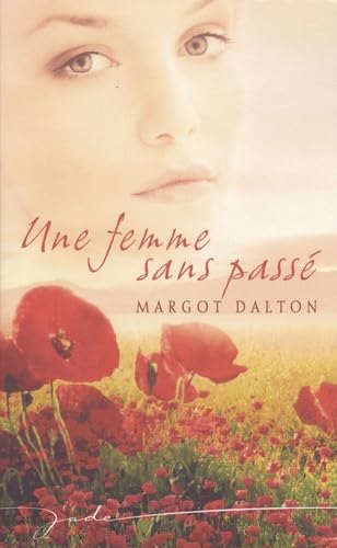 Une femme sans passÃ© (French Edition) (9782280809139) by Margot Dalton