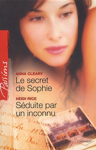 Stock image for LE SECRET DE SOPHIE + SEDUITE PAR UN INCONNU for sale by books-livres11.com