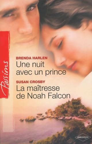 9782280811132: Une nuit avec un prince ; La matresse de Noah Falcon