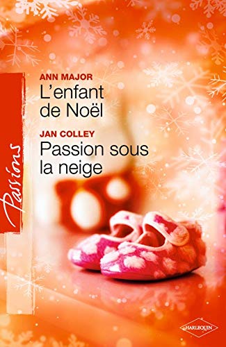Stock image for L'enfant de Nol ; Passion sous la neige for sale by Ammareal