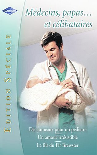 Stock image for Des jumeaux pour un pdiatre ; Un amour irrsistible ; Le fils du Dr Brewster for sale by Ammareal