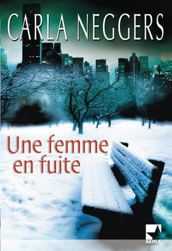 Une femme en fuite (French Edition) (9782280815185) by Carla Neggers