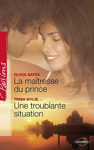 Beispielbild fr LA MAITRESSE DU PRINCE + UNE TROUBLANTE SITUATION zum Verkauf von Librairie Th  la page