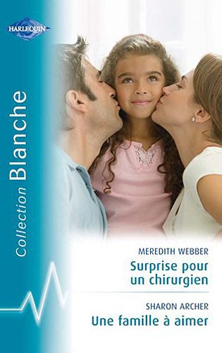 Stock image for Surprise pour un chirurgien ; Une famille  aimer for sale by Ammareal