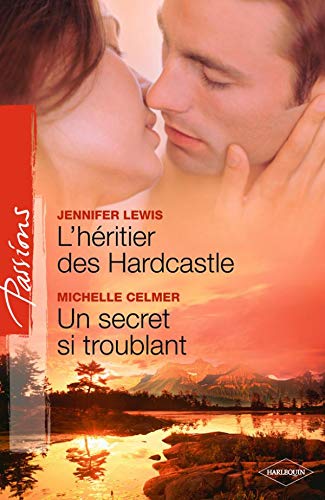 Stock image for L'HERITIER DES HARDCASTLE + UN SECRET SI TROUBLANT for sale by books-livres11.com
