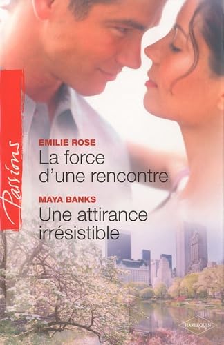 9782280817240: La force d'une rencontre ; Une attirance irresistible