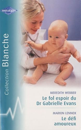 Stock image for Le fol espoir du Dr Gabrielle Evans ; Le dfi amoureux for sale by Ammareal