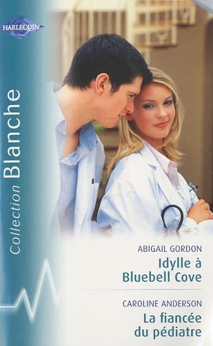 Stock image for Idylle  Bluebell Cove ; La fiance du pdiatre for sale by Ammareal