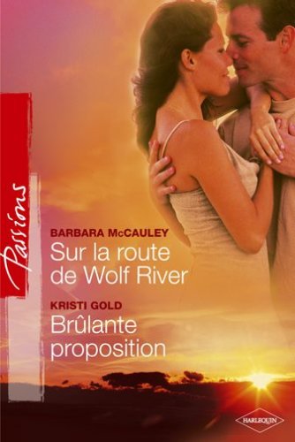 Stock image for SUR LA ROUTE DE WOLF RIVER ; BRULANTE PROPOSITION for sale by secretdulivre