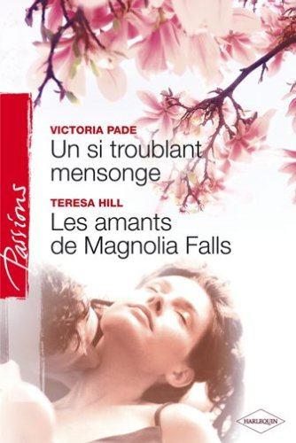 Beispielbild fr Un si troublant mensonge/Les amants de Magnolia Falls zum Verkauf von Ammareal