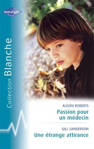 Beispielbild fr Passion pour un mdecin-Une trange attirance - Blanche zum Verkauf von Ammareal