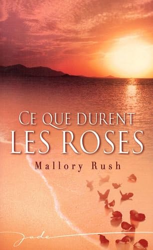 Stock image for Ce que durent les roses for sale by medimops