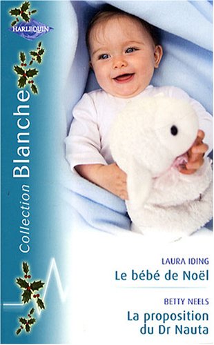 Stock image for Le bb de Nol ; La proposition du Dr Nauta for sale by Ammareal