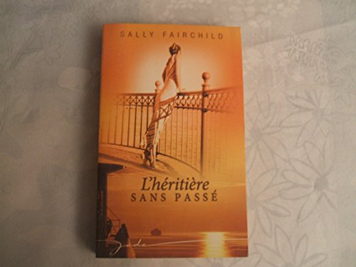 Stock image for L'HERITIERE SANS PASSE - PORTS OF CALL. [Broch] FAIRCHILD SALLY for sale by BIBLIO-NET