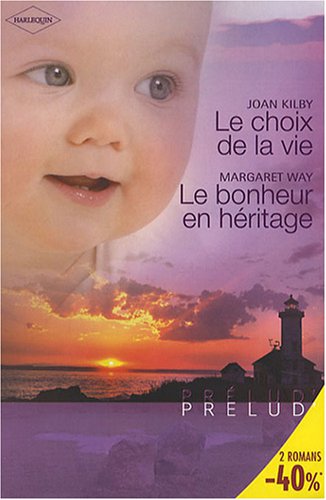 Beispielbild fr LE CHOIX DE LA VIE ; LE BONHEUR EN HERITAGE zum Verkauf von secretdulivre