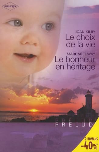 Stock image for LE CHOIX DE LA VIE ; LE BONHEUR EN HERITAGE for sale by secretdulivre