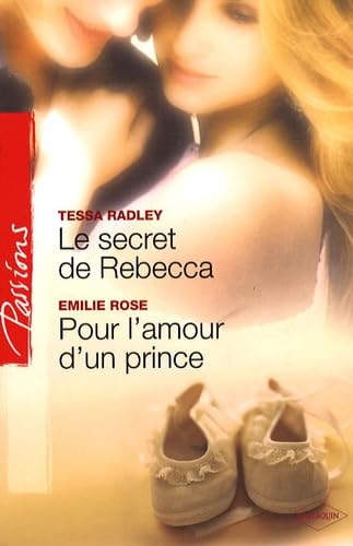 Beispielbild fr SECRET DE REBECCA - POUR L'AMOUR D'UN PRINCE zum Verkauf von Ammareal