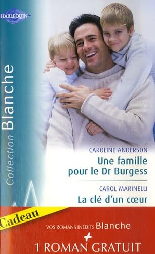 Stock image for Une famille pour le Dr Burgess ; La cl d'un coeur ; Fianailles improvises for sale by Ammareal