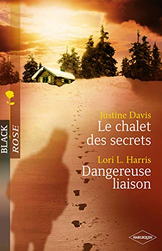 Stock image for LE CHALET DES SECRETS + DANGEREUSE LIAISON for sale by Ammareal