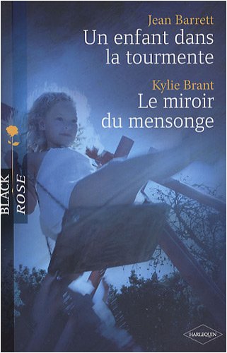 Stock image for Un enfant dans la tourmente ; Le miroir du mensonge [Broch] Barrett, Jean; Brant, Kylie et Minder, Vronique for sale by BIBLIO-NET