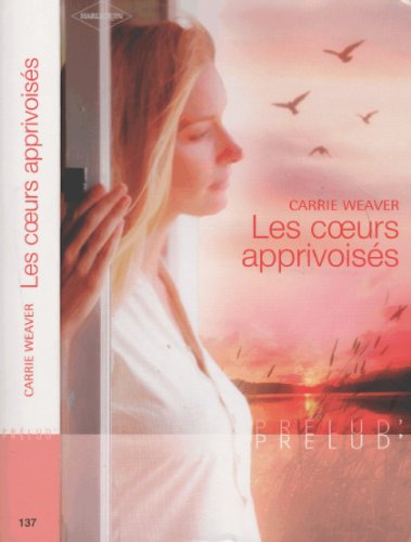 Les coeurs apprivoisÃ©s (9782280850933) by Carrie Weaver