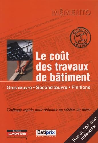 9782281114423: Le cot des travaux de btiment: Gros oeuvre, second oeuvre, finitions : chiffrage rapide pour prparer ou vrifier un devis