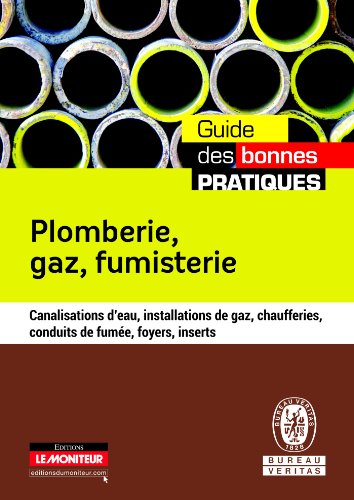 Imagen de archivo de Plomberie, gaz, fumisterie: Canalisations d'eau, installations de gaz, chaufferies, conduits de fume, foyers, inserts a la venta por medimops