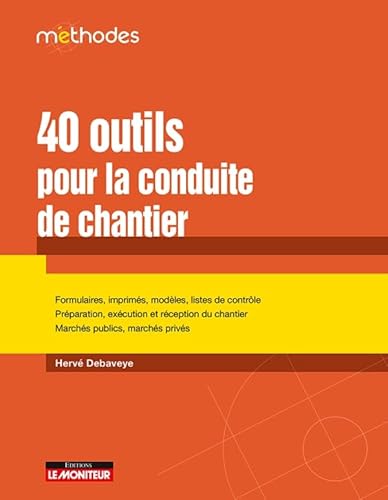 9782281116229: 40 outils pour la conduite de chantier: Formulaires, imprims, modles, liste de contrle - Prparation, excution et rception de chantier