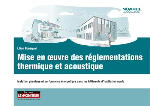 9782281116403: Mise en oeuvre des rglementations thermique et acoustique: Isolation phonique et performance nergtique dans les btiments d'habitation neufs