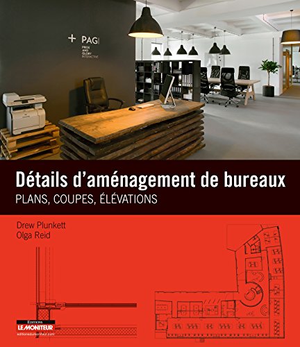 Beispielbild fr Dtails d'amnagement de bureaux: Plans, coupes, lvations zum Verkauf von Gallix