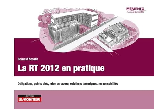 9782281119121: La RT 2012 en pratique: Obligations, points cls, mise en oeuvre, solutions techniques, responsabilits