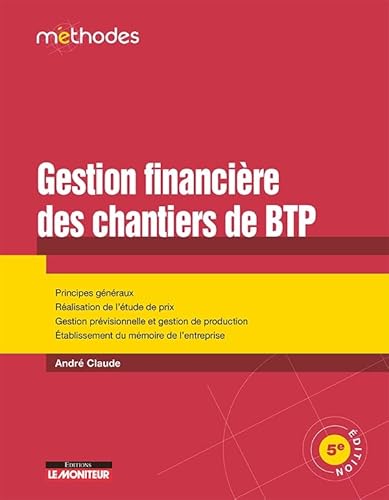 9782281119374: La gestion financire des chantiers de BTP: Principes gnraux - Ralisation de l'tude de prix - Gestion prvisionnelle et gestion de productio