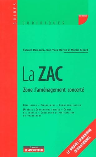 Imagen de archivo de La Zac : Zone D'amnagement Concerte : Ralisation, Financement, Commercialisation, Modles : Conve a la venta por RECYCLIVRE