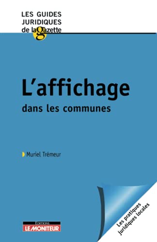 9782281124330: L'affichage dans les communes (Les guides juridiques de la Gazette)