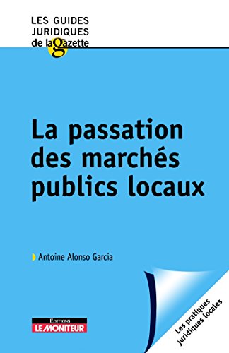 Beispielbild fr La passation des marchs publics locaux zum Verkauf von Ammareal
