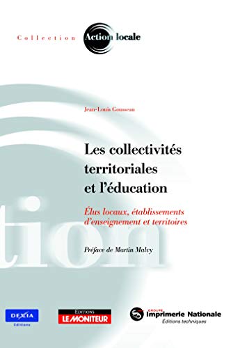 9782281125368: Les collectivits territoriales et l'ducation: Elus locaux, tablissements d'enseignement et territoires