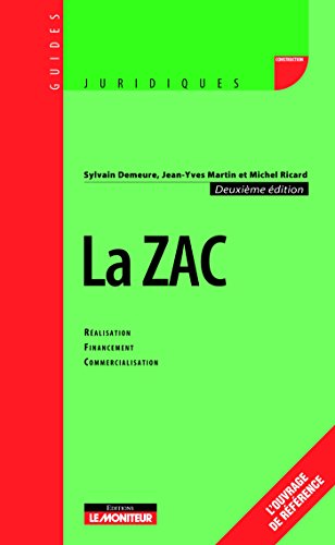 Imagen de archivo de La ZAC: Ralisation - Financement - Commercialisation a la venta por Ammareal