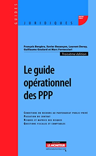 Stock image for Le Guide Oprationnel Des Ppp : Conditions Du Recours Au Partenariat Public-priv, Passation Du Cont for sale by RECYCLIVRE