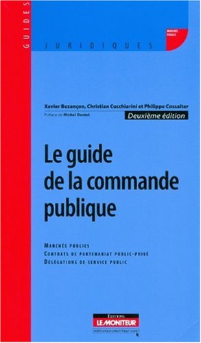 Stock image for Guide de la commande publique : Marchs publics, Contrats de partenariat public-priv, dlgations de service public for sale by medimops