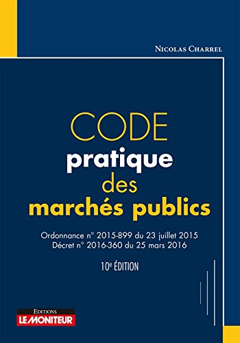 Beispielbild fr Code pratique des marchs publics: Ordonnance n2015-899 du 23 juillet 2015 - Dcret n2016-360 du 25 mars 2016 zum Verkauf von Ammareal