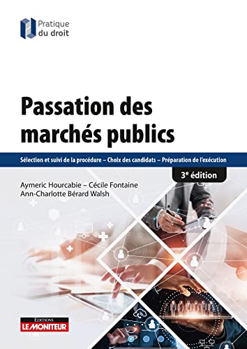 Beispielbild fr Passation des marchs publics: Slection et suivi de la procdure - Choix des candidats - Prparation de l'excution zum Verkauf von Gallix