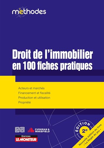 Stock image for Droit de l'immobilier en 100 fiches pratiques: Acteurs et march�s - Financement et fiscalit� - Production et utilisation - Propri�t�