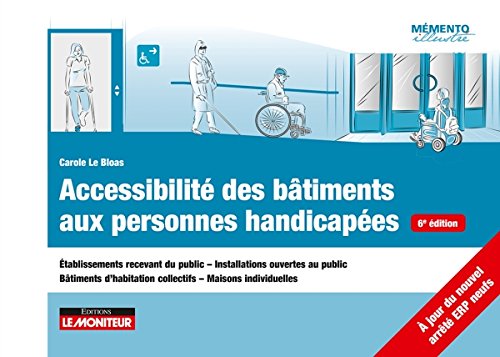 9782281141672: Accessibilit des btiments aux personnes handicapes: tablissements recevant du public - Installations ouvertes au public -Btiments d’habitation c