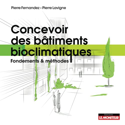 Beispielbild fr Concevoir des batiments bioclimatiques - fondements et methodes zum Verkauf von Revaluation Books