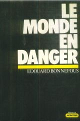 Beispielbild fr Le monde en danger - Edouard Bonnefous zum Verkauf von Book Hmisphres