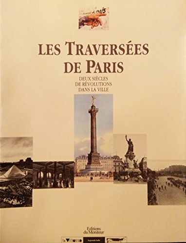 Stock image for Les traversees de Paris-Deux siecles de rvolutions dans la ville for sale by Ammareal