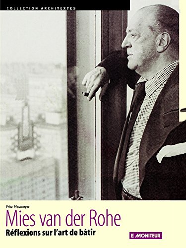 Mies van der Rohe: Réflexions sur l'art de bâtir - Neumeyer, Fritz