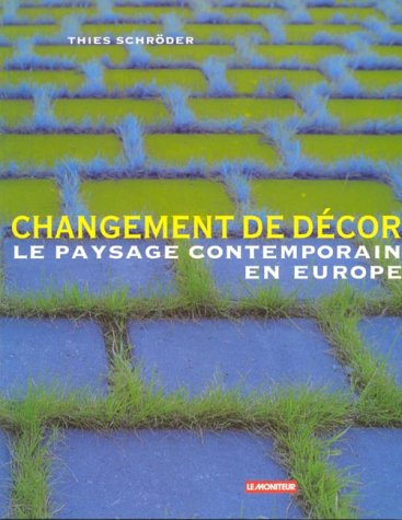 Imagen de archivo de Changement de dcor : Le Paysage contemporain en Europe a la venta por Ammareal